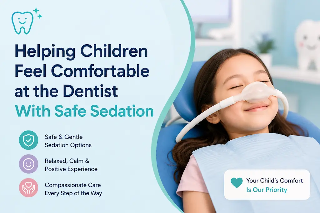 Helping Children Feel Comfortable at the Dentist With Safe Sedation