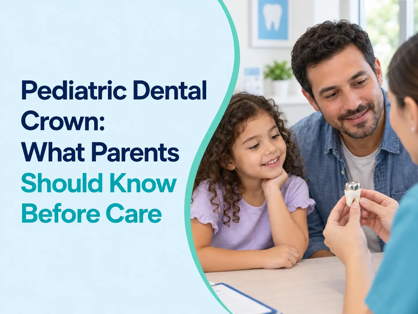 Pediatric Dental Crown: What Parents Should Know Before Care